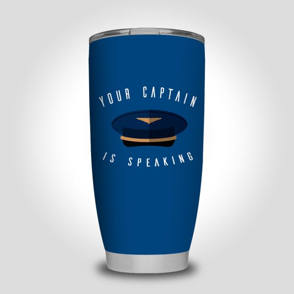 Your Captain Is Speaking Designed Tumbler Travel Mugs For Cheap