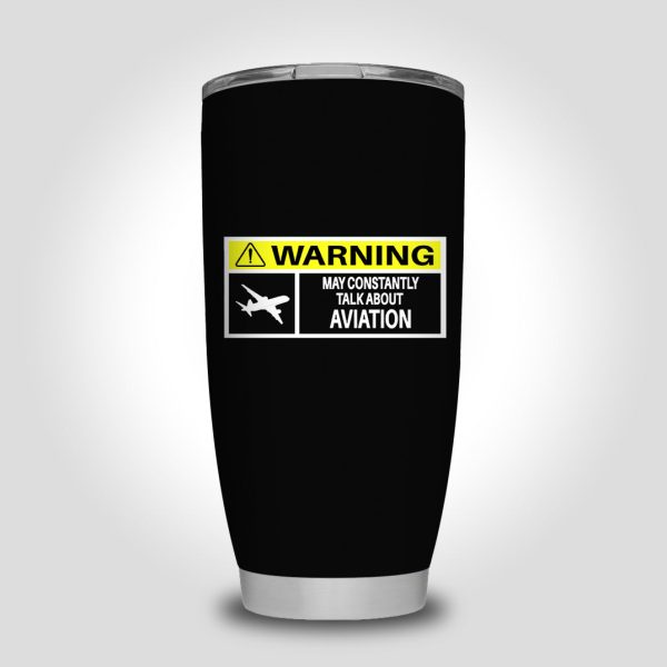 Warning May Constantly Talk About Aviation Designed Tumbler Travel Mugs Discount