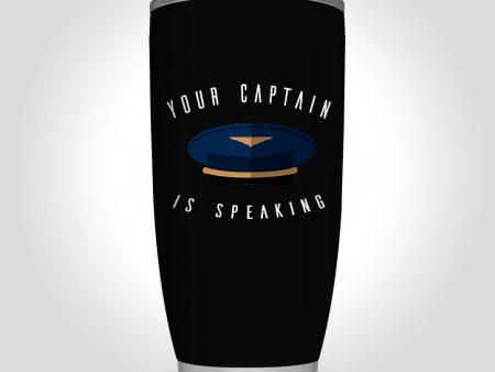 Your Captain Is Speaking Designed Tumbler Travel Mugs For Cheap