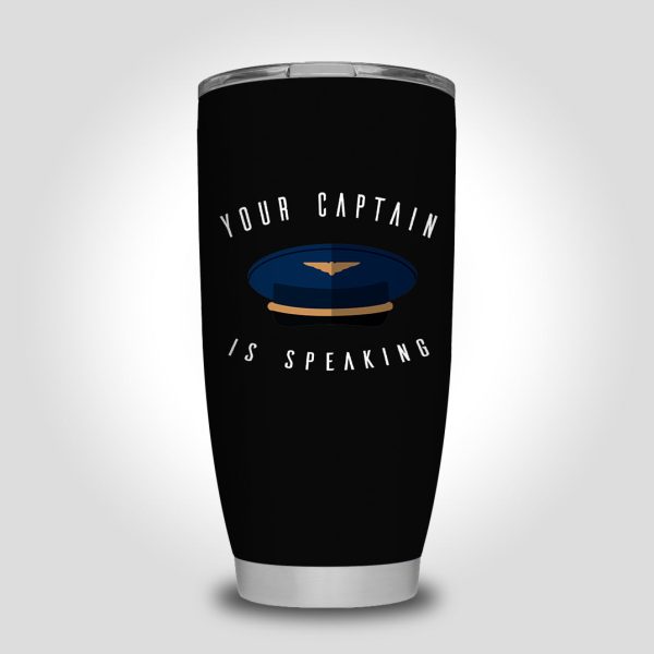 Your Captain Is Speaking Designed Tumbler Travel Mugs For Cheap