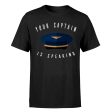 Your Captain Is Speaking Designed T-Shirts Online now