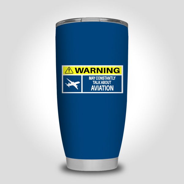 Warning May Constantly Talk About Aviation Designed Tumbler Travel Mugs Discount