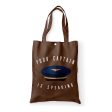 Your Captain Is Speaking Designed Tote Bags Online Sale